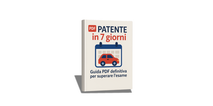 PATENTE in 7 giorni – Guida PDF definitiva per superare l’esame
