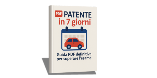 PATENTE in 7 giorni – Guida PDF definitiva per superare l’esame
